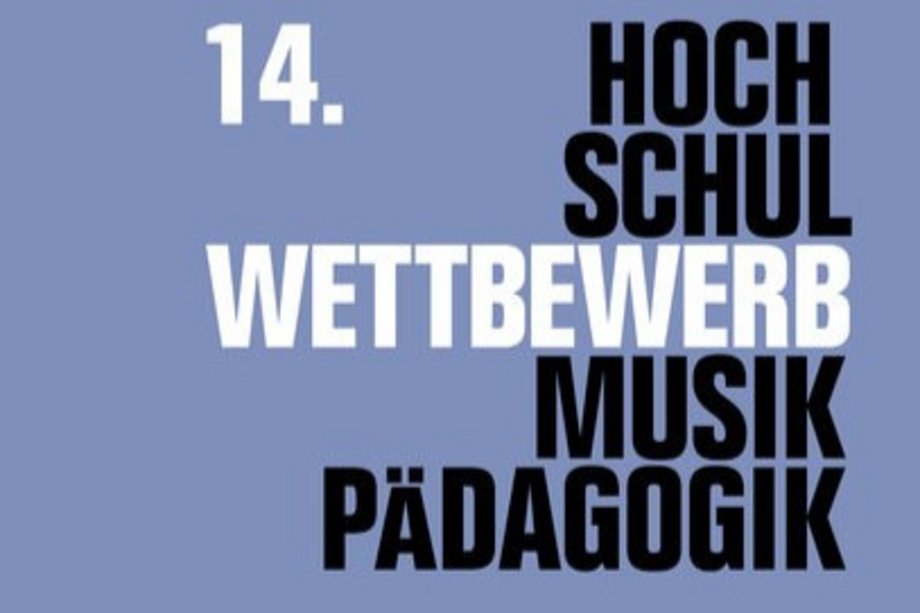Hochschulwettbewerb Musikpädagogik Hochschulwettbewerb Musikpädagogik