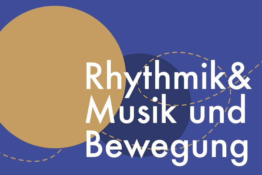 RHYTHMIK / MUSIK & BEWEGUNG "RHYTHMIK / MUSIK & BEWEGUNG" vor blauem Hintergrund mit gelbem Kreis